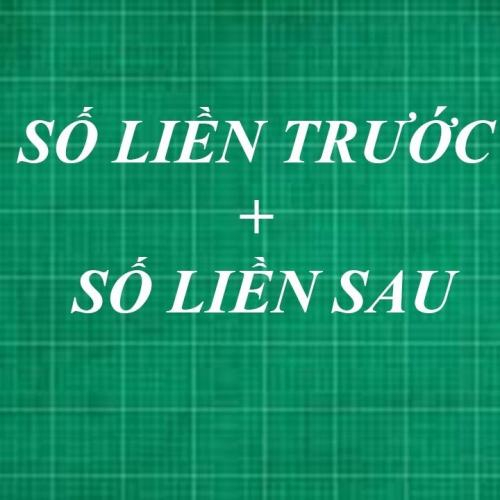 (Giáo dục phổ thông) [Toán 1] Cách xác định Số liền trước-Số liền sau